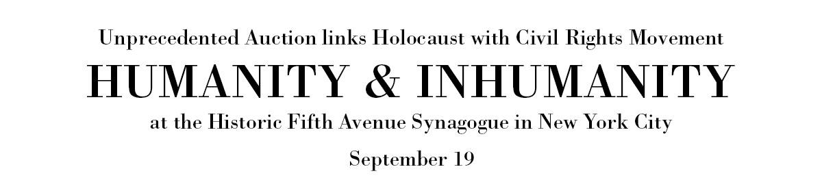 HUMANITY & INHUMANITY, Unprecedented Auction links Holocaust with Civil Rights Movement at the Historic Fifth Avenue Synagogue in New York City
